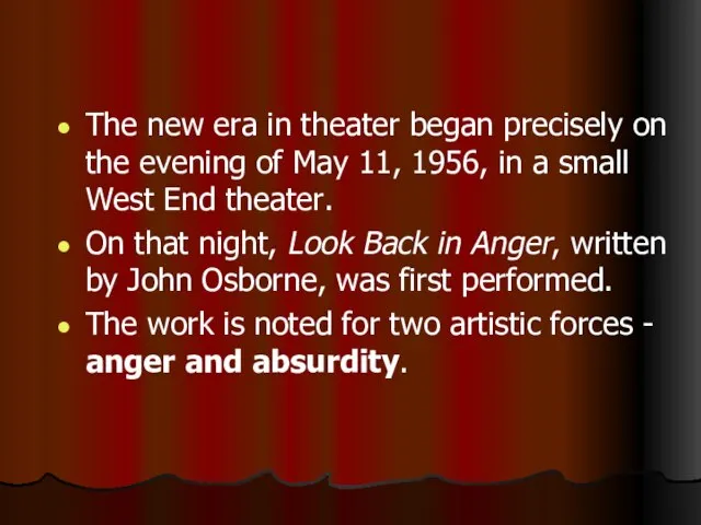 The new era in theater began precisely on the evening of May