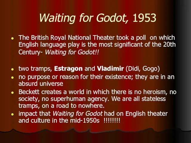 Waiting for Godot, 1953 The British Royal National Theater took a poll