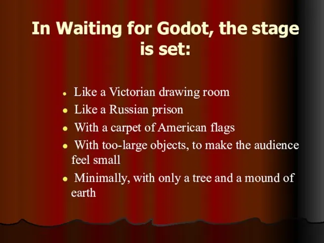 In Waiting for Godot, the stage is set: Like a Victorian drawing