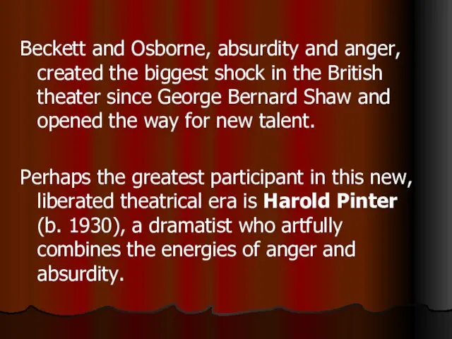 Beckett and Osborne, absurdity and anger, created the biggest shock in the