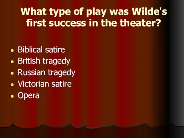 What type of play was Wilde's first success in the theater? Biblical