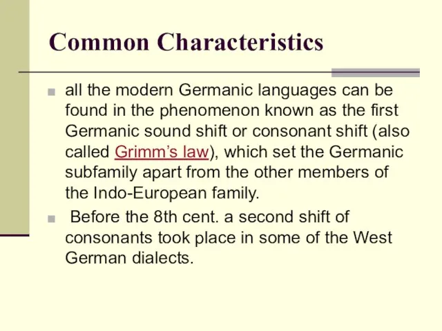 Common Characteristics all the modern Germanic languages can be found in the