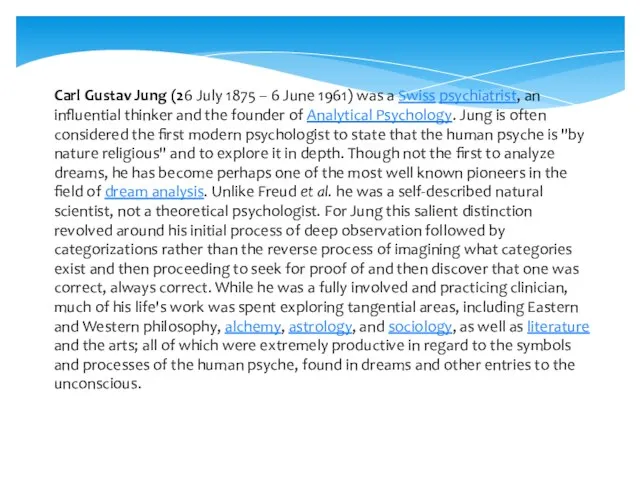 Carl Gustav Jung (26 July 1875 – 6 June 1961) was a