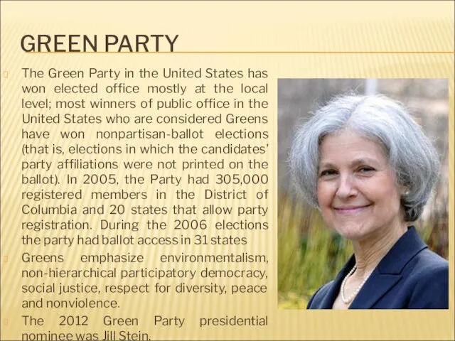GREEN PARTY The Green Party in the United States has won elected