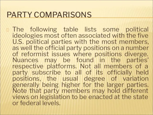 PARTY COMPARISONS The following table lists some political ideologies most often associated