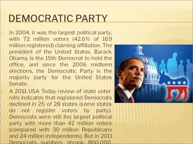 DEMOCRATIC PARTY In 2004, it was the largest political party, with 72
