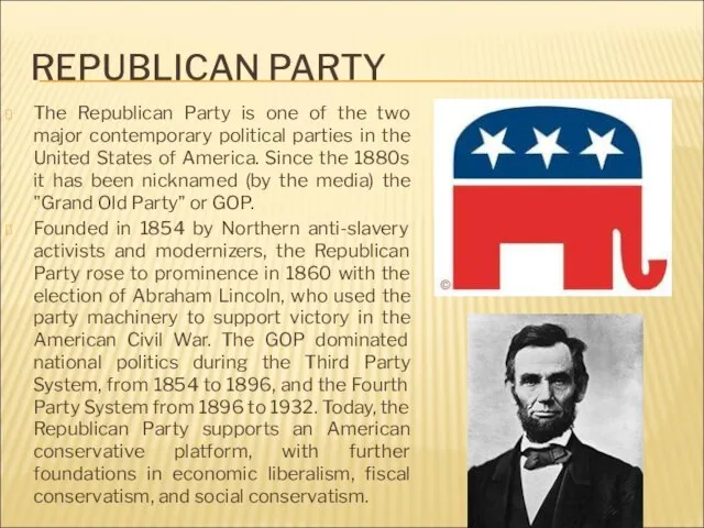 REPUBLICAN PARTY The Republican Party is one of the two major contemporary