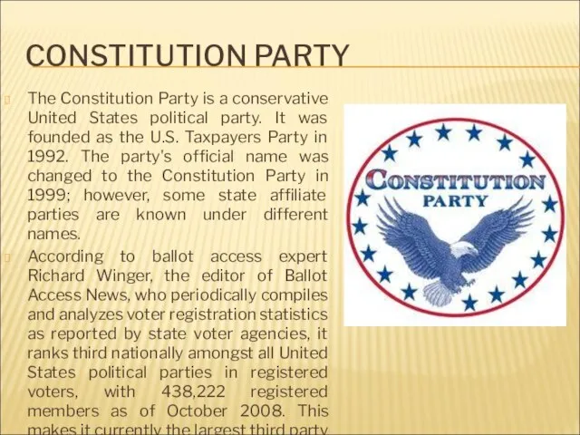 CONSTITUTION PARTY The Constitution Party is a conservative United States political party.