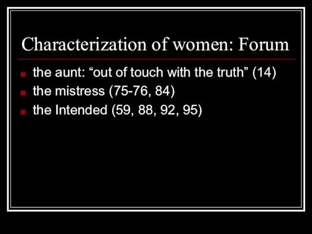 Characterization of women: Forum the aunt: “out of touch with the truth”