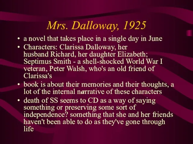 Mrs. Dalloway, 1925 a novel that takes place in a single day