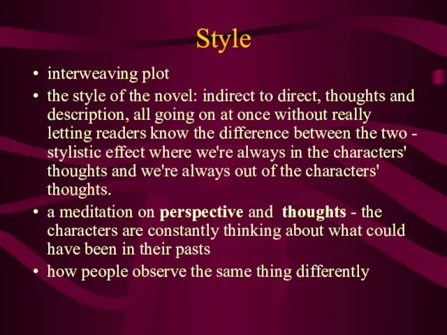 Style interweaving plot the style of the novel: indirect to direct, thoughts