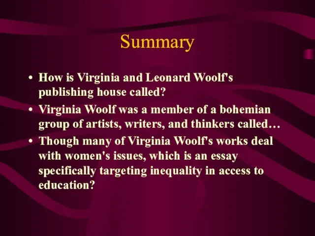 Summary How is Virginia and Leonard Woolf's publishing house called? Virginia Woolf