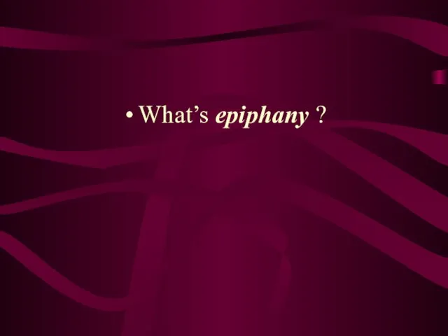 What’s epiphany ?