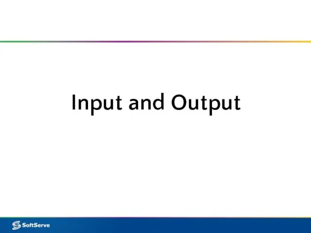 Input and Output