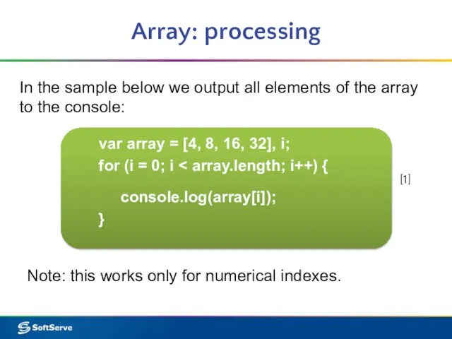 Array: processing In the sample below we output all elements of the