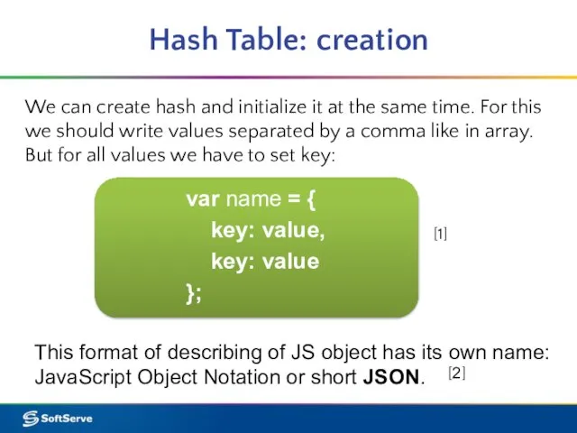 Hash Table: creation We can create hash and initialize it at the