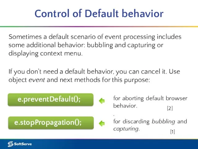 Control of Default behavior Sometimes a default scenario of event processing includes