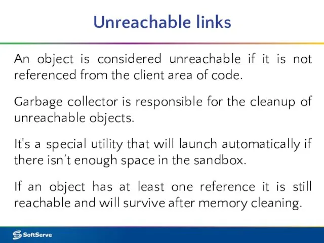 Unreachable links An object is considered unreachable if it is not referenced