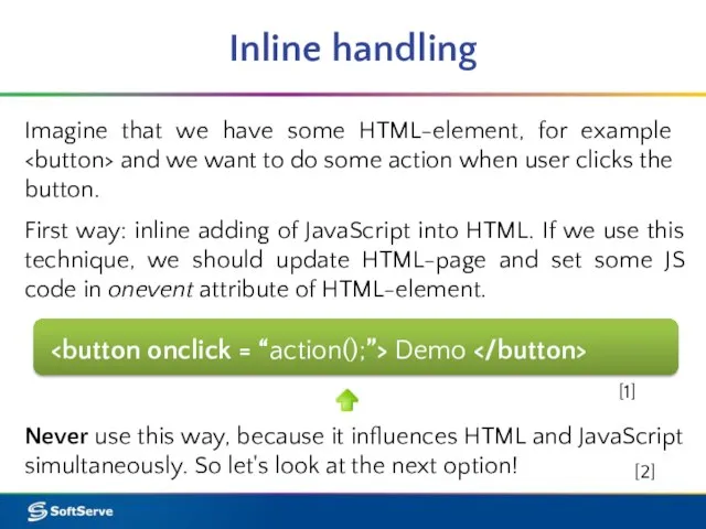 Inline handling Imagine that we have some HTML-element, for example and we