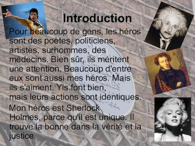 Introduction Pour beaucoup de gens, les héros sont des poètes, politiciens, artistes,