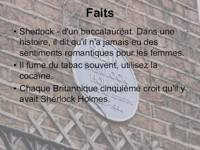 Faits Sherlock - d'un baccalauréat. Dans une histoire, il dit qu'il n'a