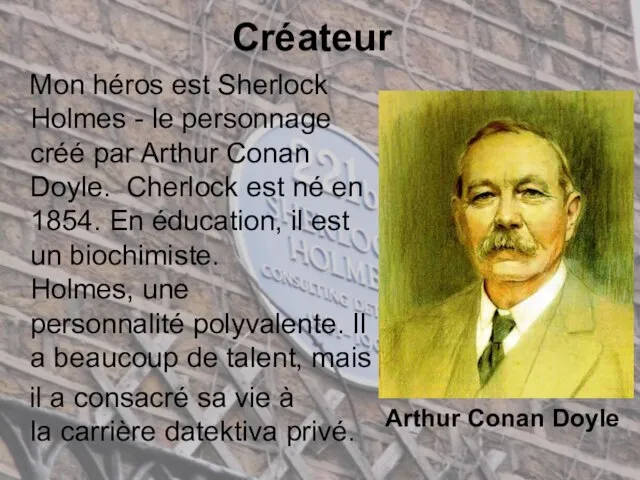 Mon héros est Sherlock Holmes - le personnage créé par Arthur Conan