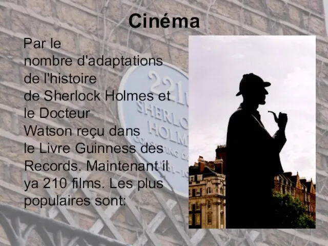 Сinéma Par le nombre d'adaptations de l'histoire de Sherlock Holmes et le