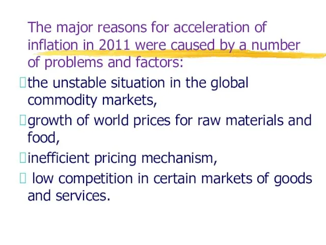 The major reasons for acceleration of inflation in 2011 were caused by