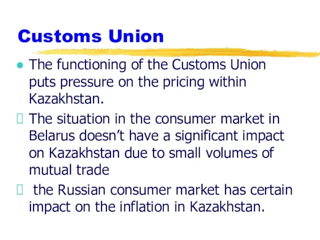 Customs Union The functioning of the Customs Union puts pressure on the