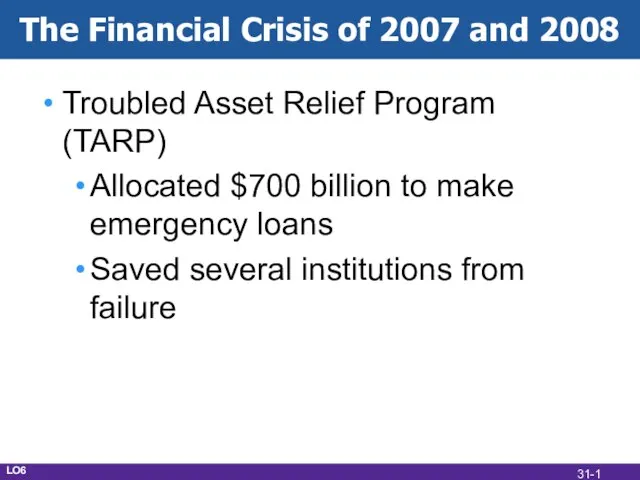 The Financial Crisis of 2007 and 2008 Troubled Asset Relief Program (TARP)