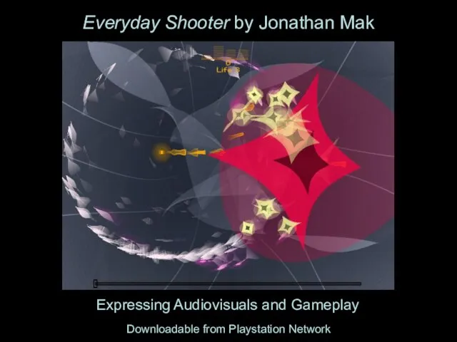 Expressing Audiovisuals and Gameplay Everyday Shooter by Jonathan Mak Downloadable from Playstation Network