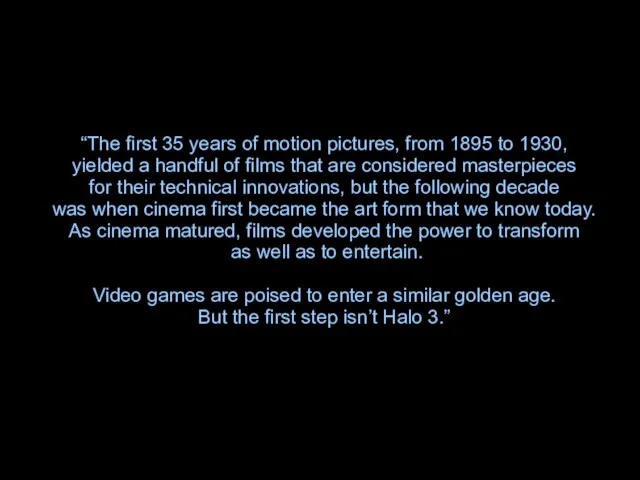 “The first 35 years of motion pictures, from 1895 to 1930, yielded