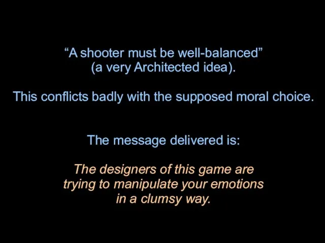 “A shooter must be well-balanced” (a very Architected idea). This conflicts badly