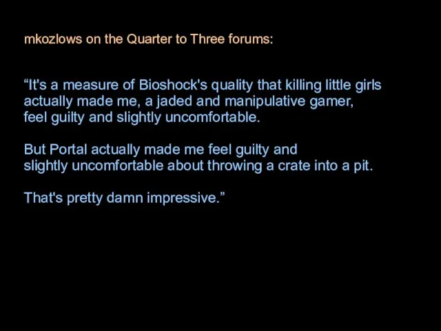 mkozlows on the Quarter to Three forums: “It's a measure of Bioshock's