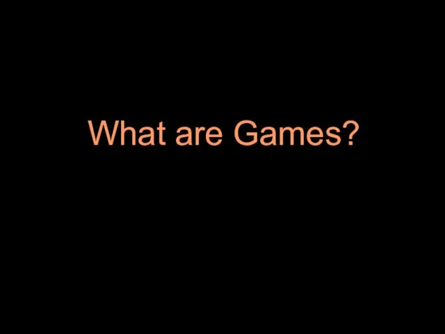 What are Games?