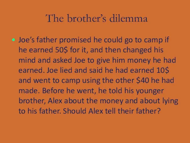 The brother’s dilemma Joe’s father promised he could go to camp if