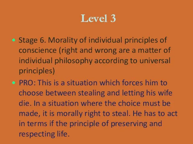 Level 3 Stage 6. Morality of individual principles of conscience (right and