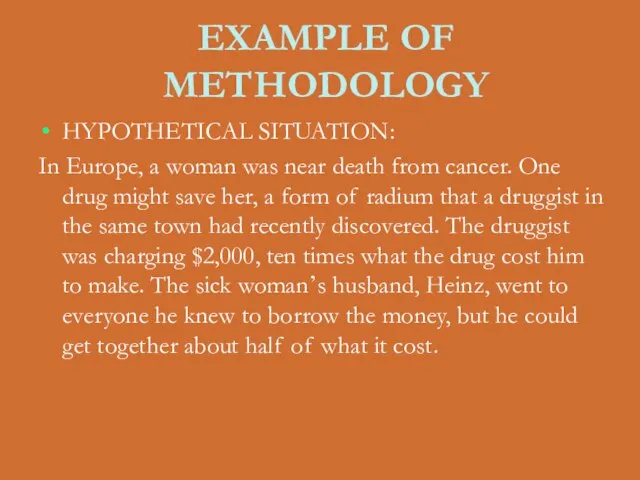 EXAMPLE OF METHODOLOGY HYPOTHETICAL SITUATION: In Europe, a woman was near death