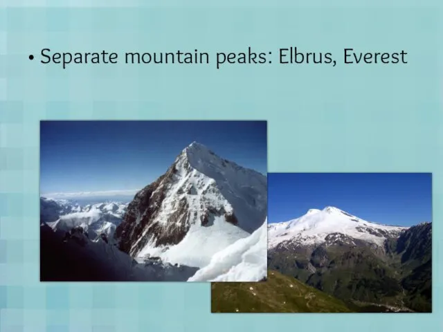 Separate mountain peaks: Elbrus, Everest