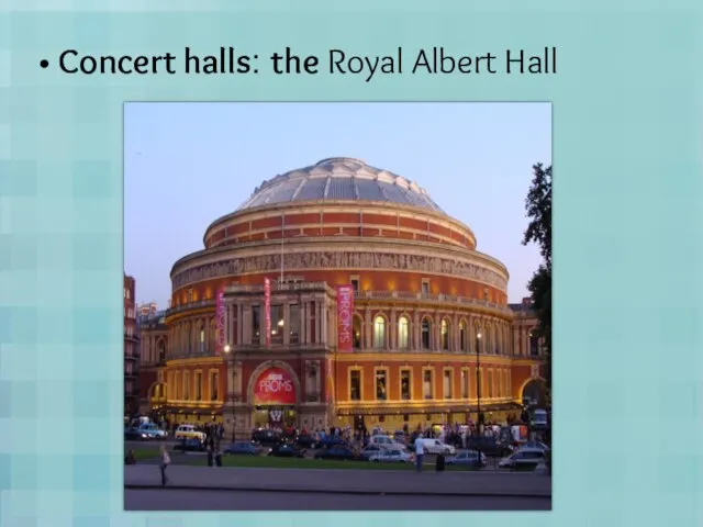 Concert halls: the Royal Albert Hall
