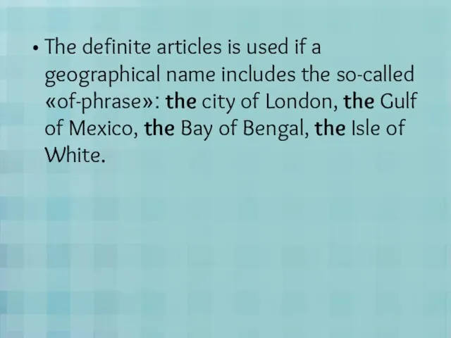 The definite articles is used if a geographical name includes the so-called