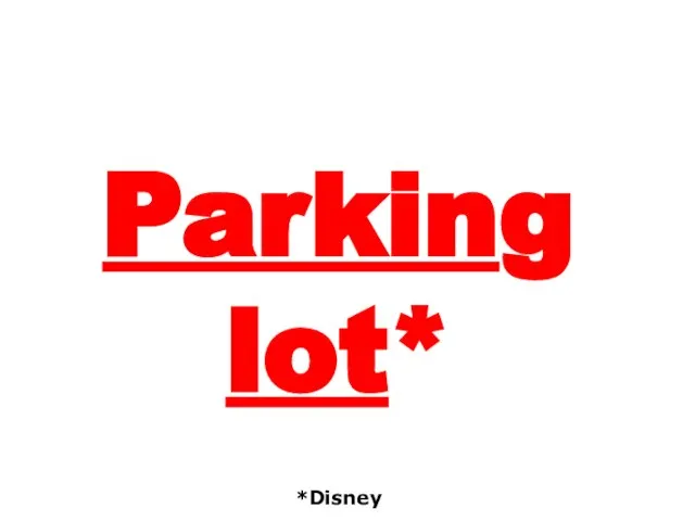 Parking lot* *Disney