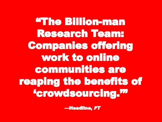 “The Billion-man Research Team: Companies offering work to online communities are reaping