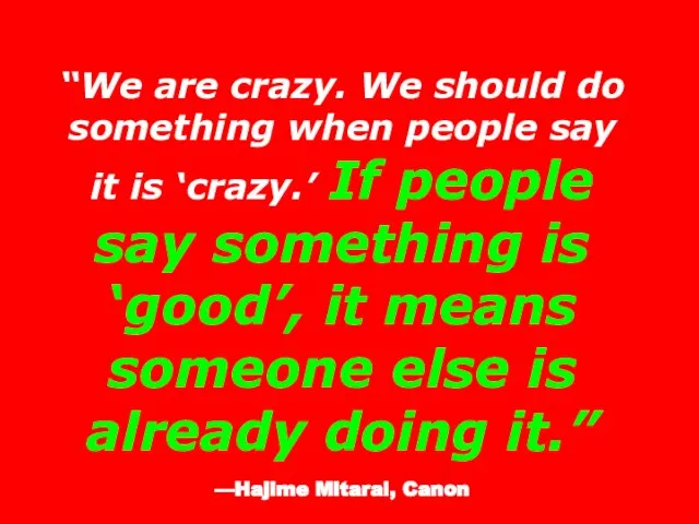 “We are crazy. We should do something when people say it is
