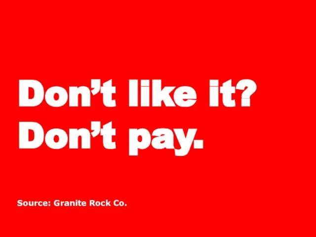 Don’t like it? Don’t pay. Source: Granite Rock Co.