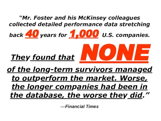 “Mr. Foster and his McKinsey colleagues collected detailed performance data stretching back