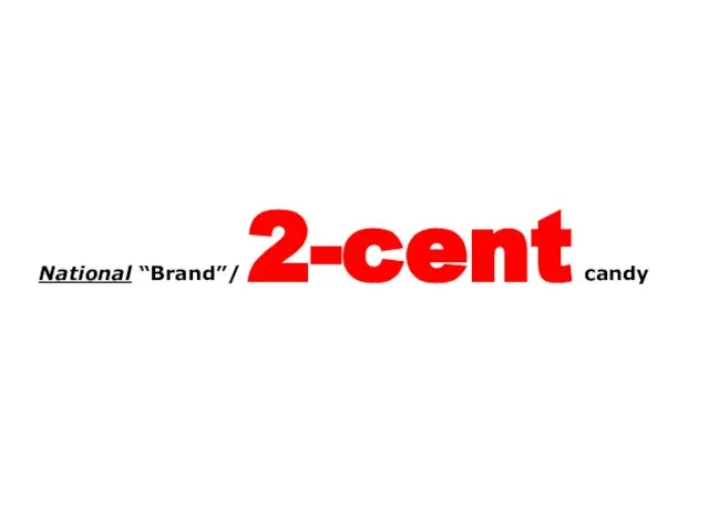 National “Brand”/ 2-cent candy