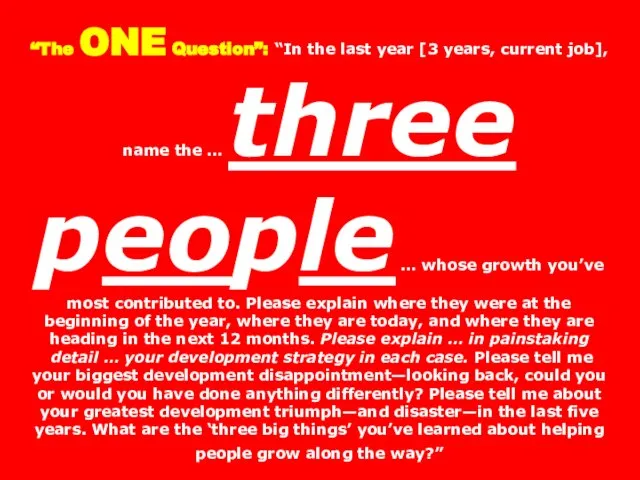 “The ONE Question”: “In the last year [3 years, current job], name