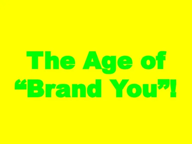 The Age of “Brand You”!