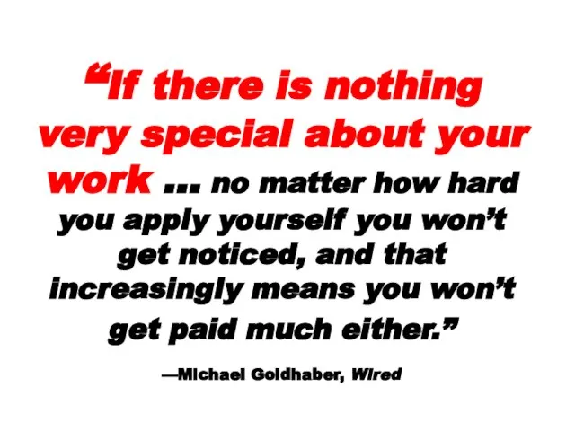 “If there is nothing very special about your work … no matter